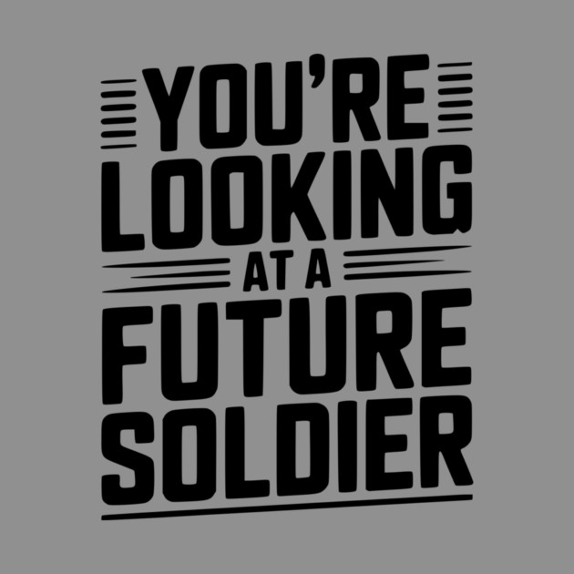 You're Looking at a Future Soldier by Frank Ring