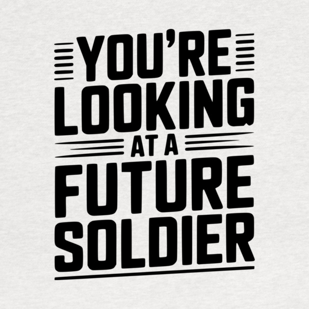 You're Looking at a Future Soldier by Frank Ring