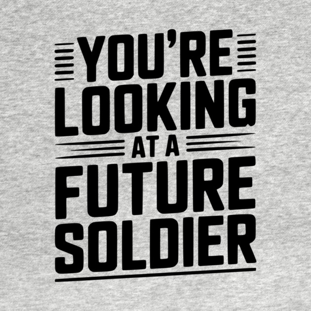 You're Looking at a Future Soldier by Frank Ring