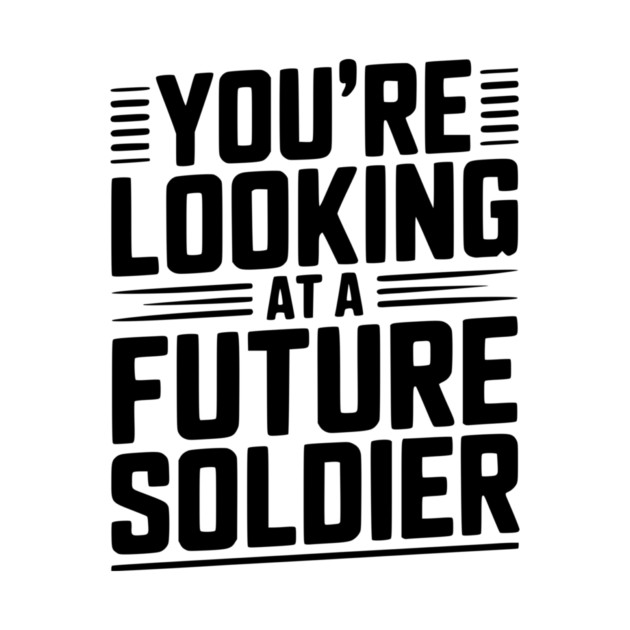 You're Looking at a Future Soldier by Frank Ring