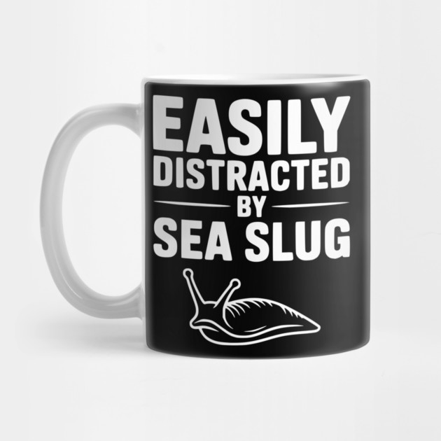Easily Distracted by Sea Slug by Frank Ring