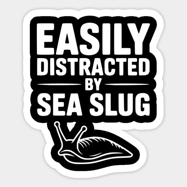 Easily Distracted by Sea Slug Magnet by Frank Ring