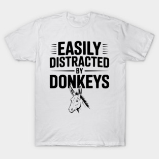 Easily Distracted by Donkeys T-Shirt