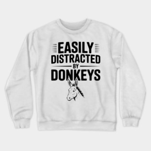Easily Distracted by Donkeys Crewneck Sweatshirt