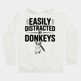 Easily Distracted by Donkeys Hoodie