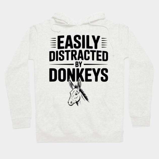 Easily Distracted by Donkeys Hoodie by Frank Ring