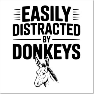 Easily Distracted by Donkeys Posters and Art