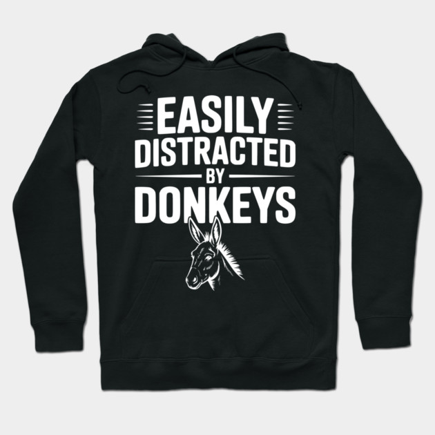 Easily Distracted by Donkeys Hoodie by Frank Ring