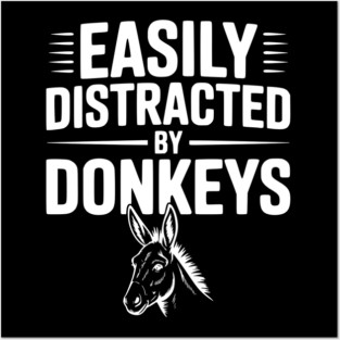 Easily Distracted by Donkeys Posters and Art