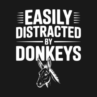 Easily Distracted by Donkeys T-Shirt