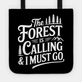The Forest is Calling & I Must Go Tote