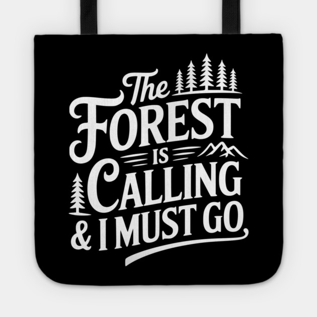 The Forest is Calling & I Must Go Tote by Frank Ring