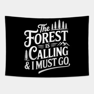 The Forest is Calling & I Must Go Tapestry