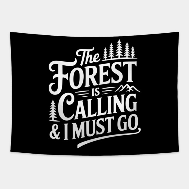 The Forest is Calling & I Must Go Tapestry by Frank Ring
