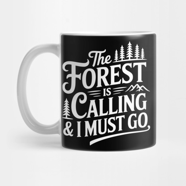 The Forest is Calling & I Must Go by Frank Ring