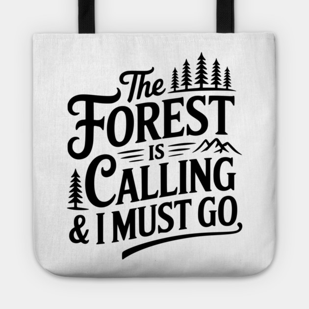 The Forest is Calling & I Must Go Tote by Frank Ring