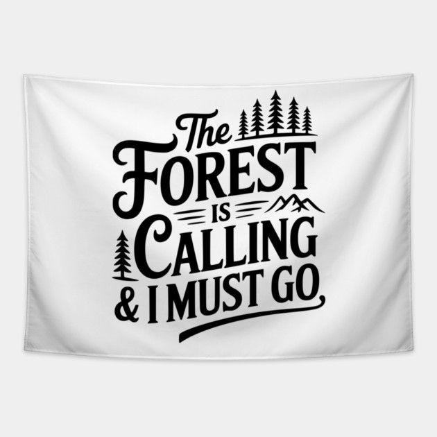 The Forest is Calling & I Must Go Tapestry by Frank Ring