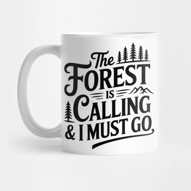 The Forest is Calling & I Must Go by Frank Ring