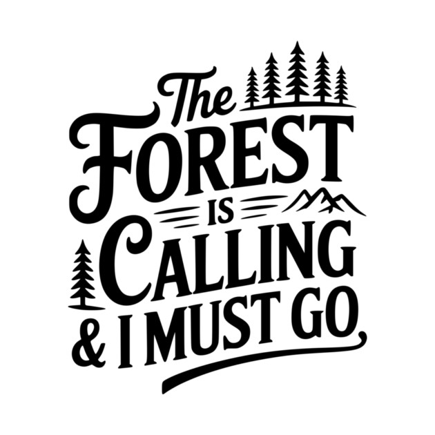 The Forest is Calling & I Must Go by Frank Ring