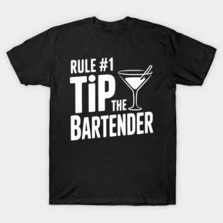 Rule #1 Tip the Bartender T-Shirt