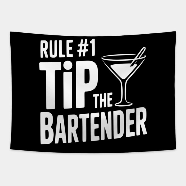 Rule #1 Tip the Bartender Tapestry by Frank Ring