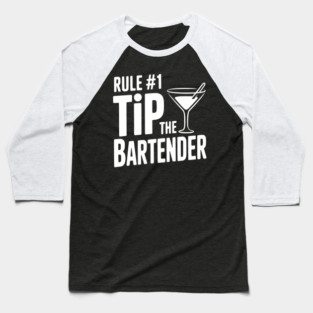 Rule #1 Tip the Bartender Baseball T-Shirt