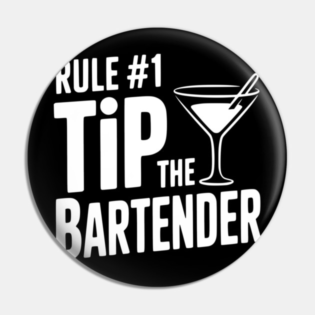 Rule #1 Tip the Bartender Pin by Frank Ring