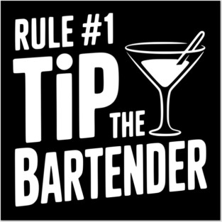 Rule #1 Tip the Bartender Posters and Art