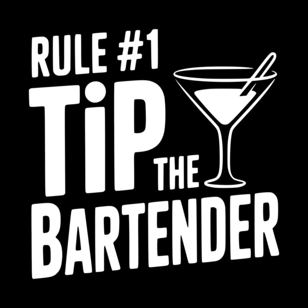 Rule #1 Tip the Bartender by Frank Ring