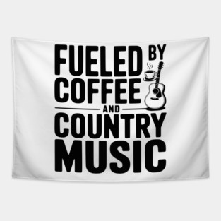Fueled by Coffee and Country Music Tapestry