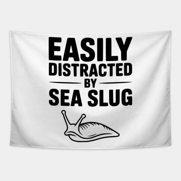 Easily Distracted by Sea Slug Tapestry by Frank Ring