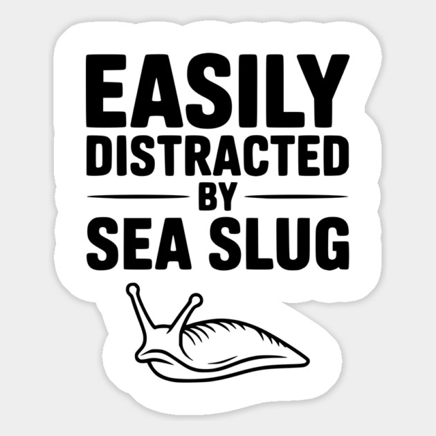 Easily Distracted by Sea Slug Magnet by Frank Ring