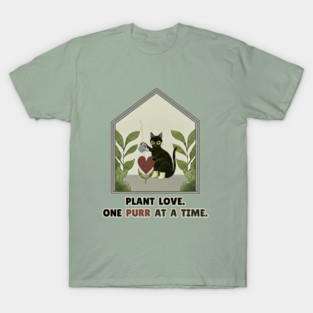 PLANT LOVE, ONE PURR AT A TIME. T-Shirt