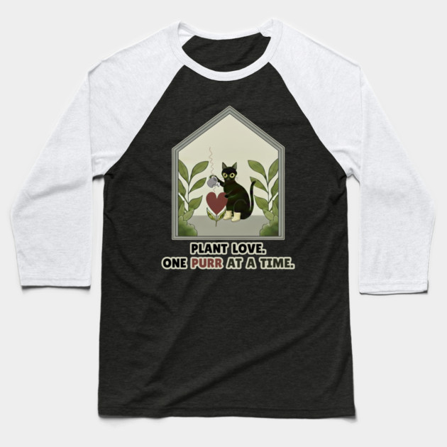 PLANT LOVE, ONE PURR AT A TIME. Baseball T-Shirt by Cataura