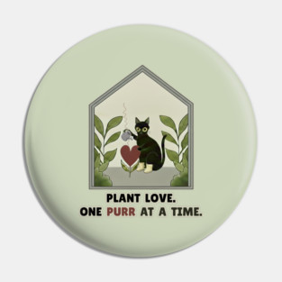 PLANT LOVE, ONE PURR AT A TIME. Pin