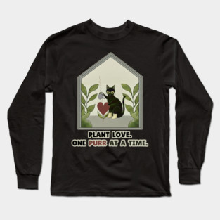 PLANT LOVE, ONE PURR AT A TIME. Long Sleeve T-Shirt