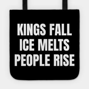 kings-fall-ice-melts-people-rise Tote