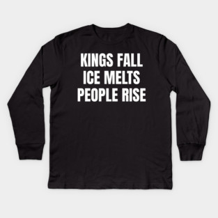 kings-fall-ice-melts-people-rise Kids Long Sleeve T-Shirt