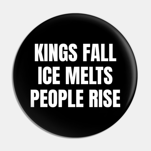 kings-fall-ice-melts-people-rise Pin by Creatifly Graphic Tees