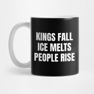 kings-fall-ice-melts-people-rise Mug