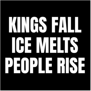 kings-fall-ice-melts-people-rise Posters and Art