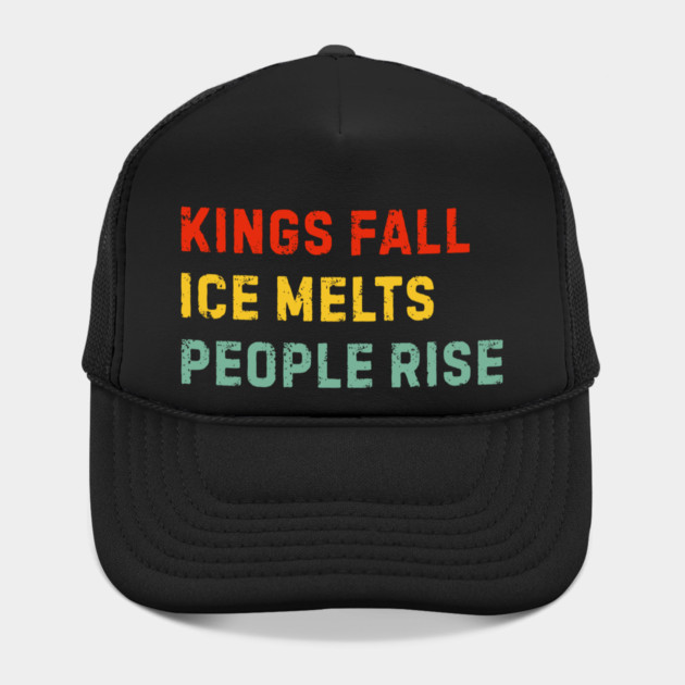 kings-fall-ice-melts-people-rise by Creatifly Graphic Tees