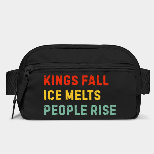 kings-fall-ice-melts-people-rise by Creatifly Graphic Tees