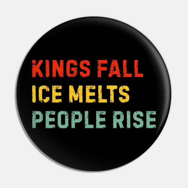 kings-fall-ice-melts-people-rise Pin by Creatifly Graphic Tees