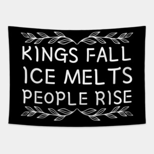 kings-fall-ice-melts-people-rise Tapestry