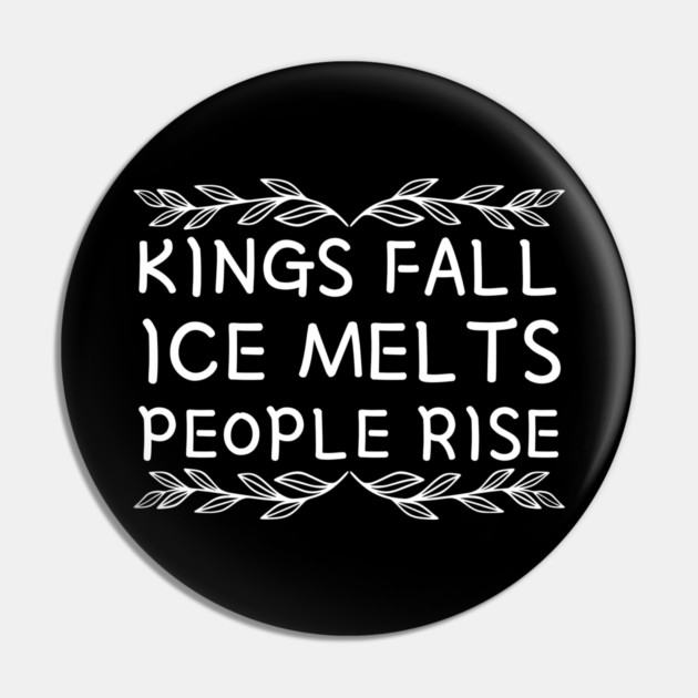 kings-fall-ice-melts-people-rise Pin by Creatifly Graphic Tees
