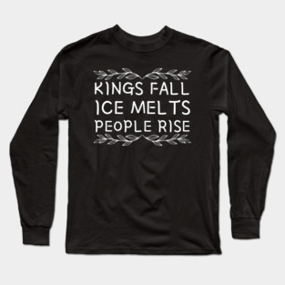 kings-fall-ice-melts-people-rise Long Sleeve T-Shirt