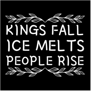 kings-fall-ice-melts-people-rise Posters and Art