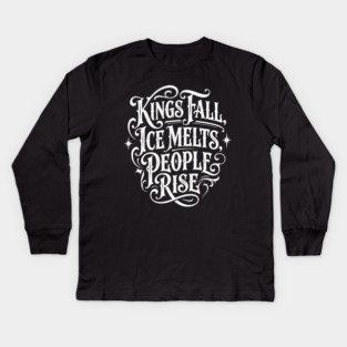 kings-fall-ice-melts-people-rise Kids Long Sleeve T-Shirt