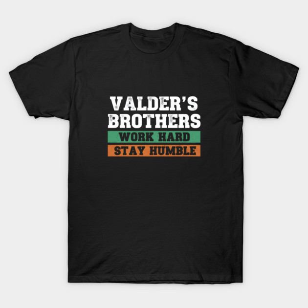 Valder’s Brothers Work Hard Stay Humble T-Shirt – Bold Motivational T-Shirt by Valder’s Brothers